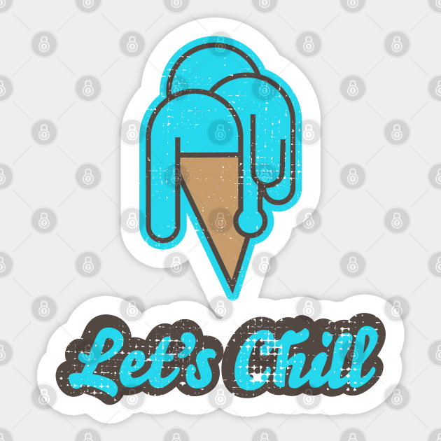 Let's Chill Ice Cream Pun Ice Cream Pun Sticker TeePublic